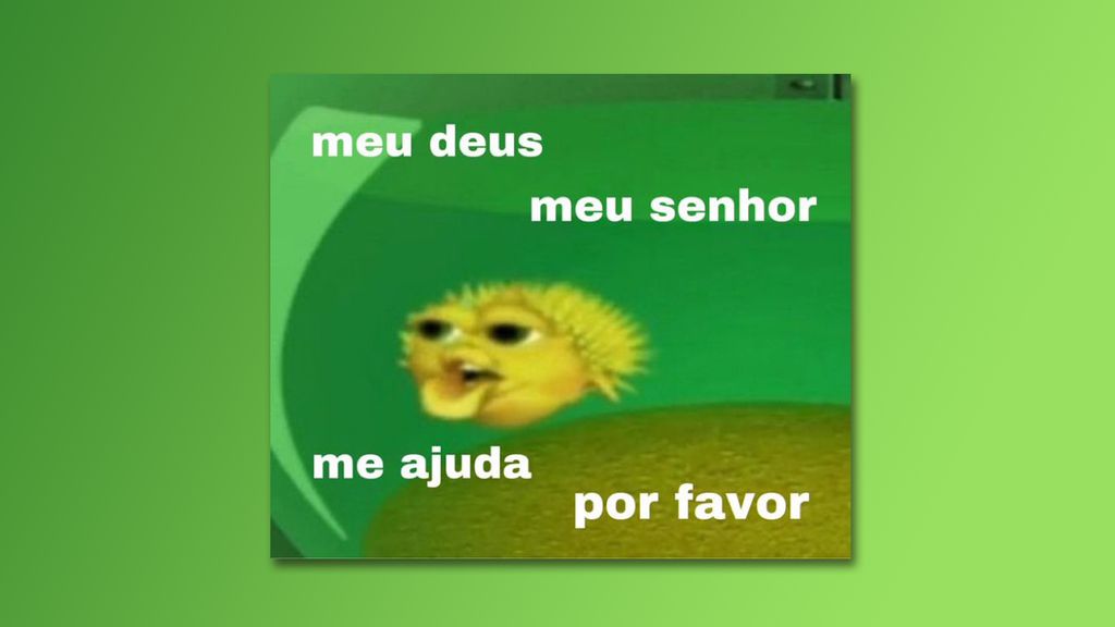 Qual A Origem Do Meme Meu Deus Meu Senhor Me Ajuda Por Favor