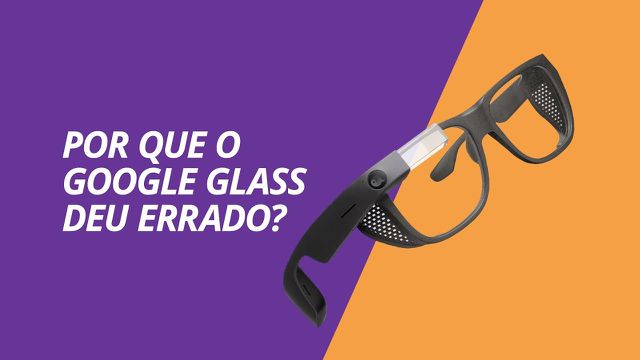 Por que o Google Glass deu errado? [CT Responde]