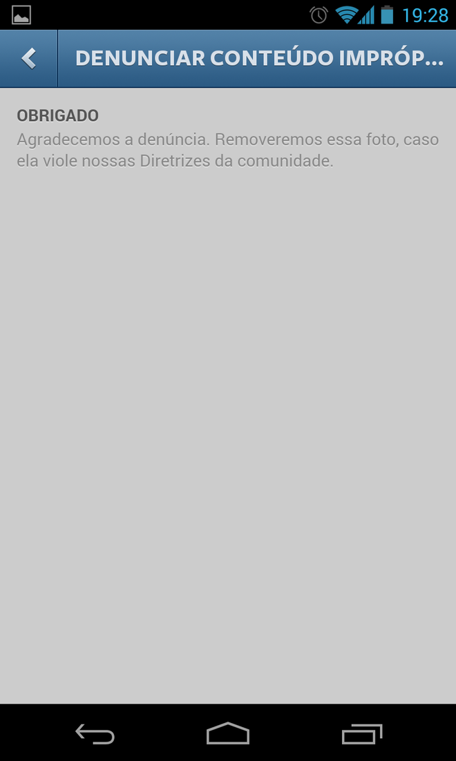 Esse tipo de denúncia é reportada diretamente ao Instagram Esse tipo de denúncia é reportada diretamente ao Instagram