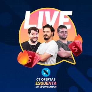 LIVE: esquenta Dia do Consumidor - HOJE às 17h | Canaltech + CT Ofertas