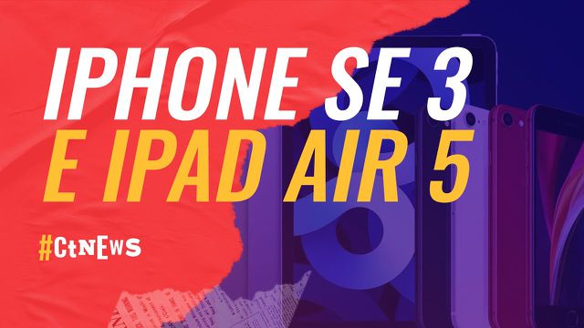 CT News — iPhone SE 3 e iPad Air 5, Itaú fora do ar e mais!