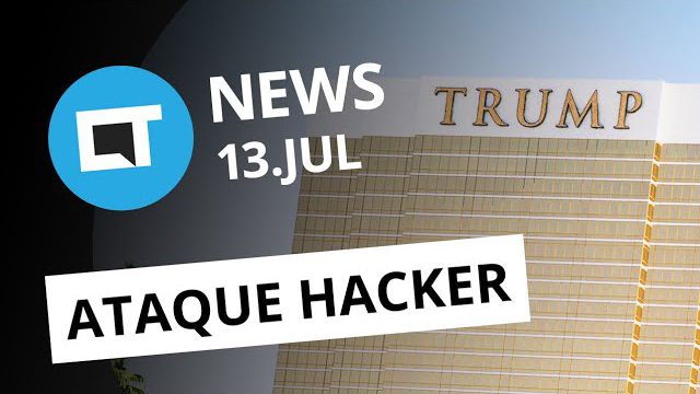 Hotel de Trump no Brasil hackeado; Galaxy Tab S3 chega ao Brasil e+ [CT News]