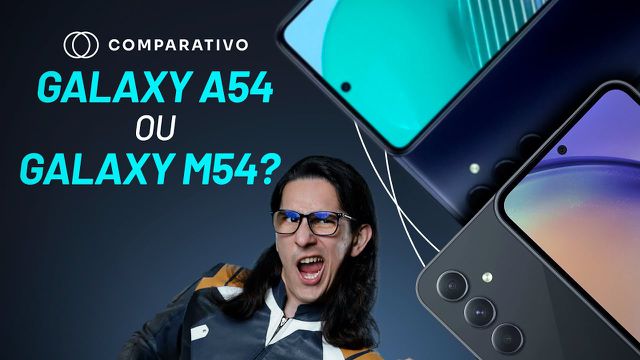 Galaxy A54 ou Galaxy M54: qual é melhor? [Comparativo]