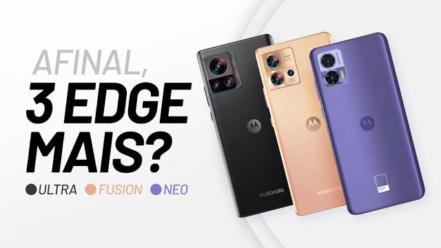 Motorola Edge 30 Ultra, Fusion e Neo: qual é a diferença entre eles?