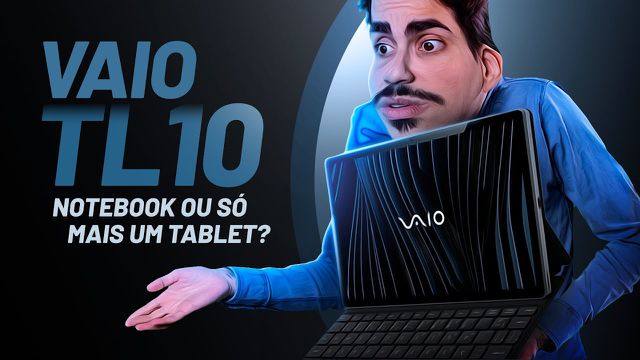 Vaio TL10: um notebook Android ou só mais um tablet? [Análise/Review]