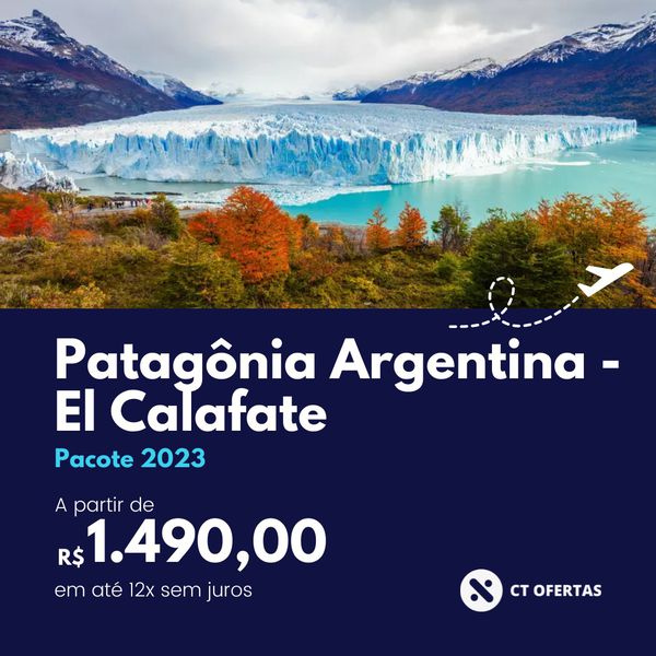 Pacote de Viagem - Patagônia Argentina (El Calafate) - 2023