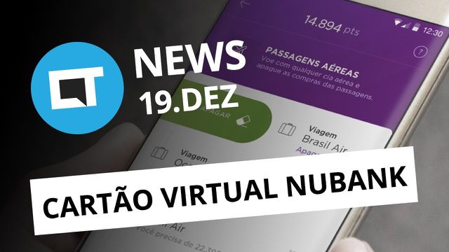 Nubank lança cartão virtual; Samsung anuncia Galaxy A8 (2018) e + [CT News]