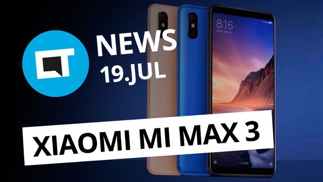 Xiaomi Mi Max 3 é anunciado; MacBook Pro 2018 com problemas e + [CT News]