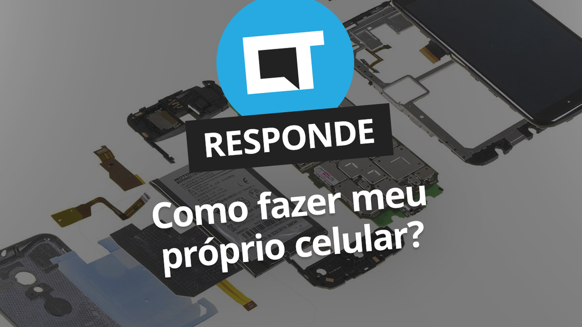Como fazer meu próprio celular? [CT Responde] - Vídeos - Canaltech