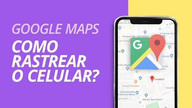 Como rastrear o celular pelo Google Maps