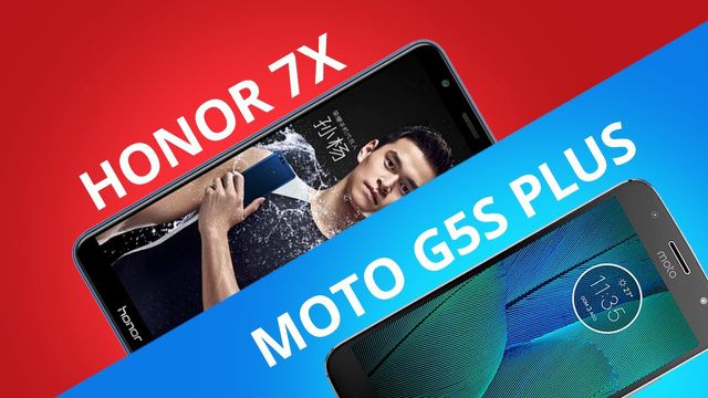 Moto G5S Plus vs Honor 7X [Comparativo]