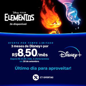 Assine o Disney+ com um preço SURREAL e assista a Elementos por apenas R$ 8,50/mês durante 3 meses - Válido até HOJE 20/09/23