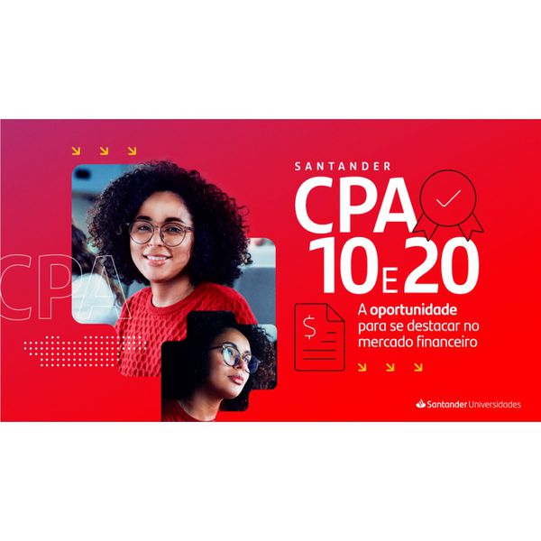 Curso Santander CPA-10 e CPA-20, Edição 2024: são 3 mil bolsas de estudo para o curso preparatório da Certificação Profissional ANBIMA | LEIA A DESCRIÇÃO