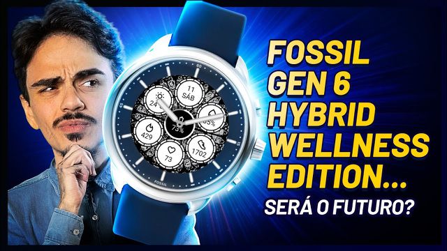 Fossil Gen 6 Hybrid Wellness Edition une o digital ao analógico [Análise/Review]