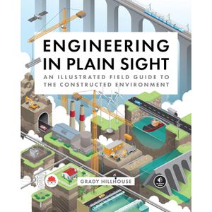 Engineering in Plain Sight: An Illustrated Field Guide to the Constructed Environment - English Edition | Kindle
