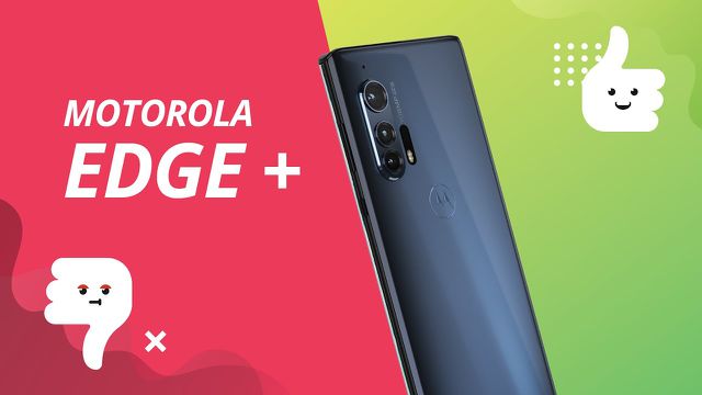Motorola Edge+: 5 motivos para COMPRAR e NÃO comprar
