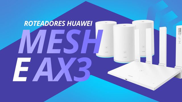 Huawei Mesh WS5800 e AX3: dois roteadores que resolvem dois problemas