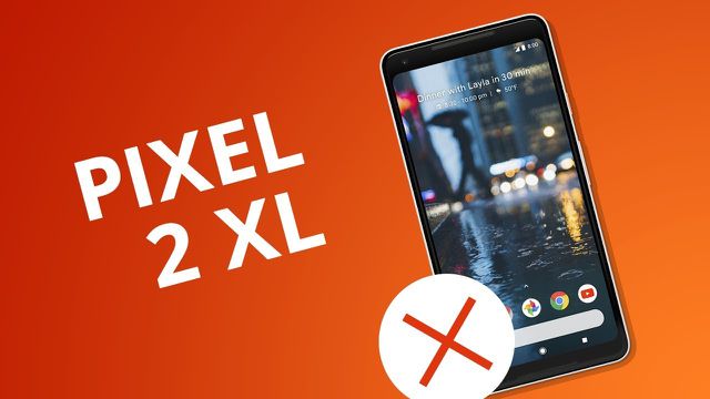 5 motivos para NÃO comprar o Pixel 2 XL