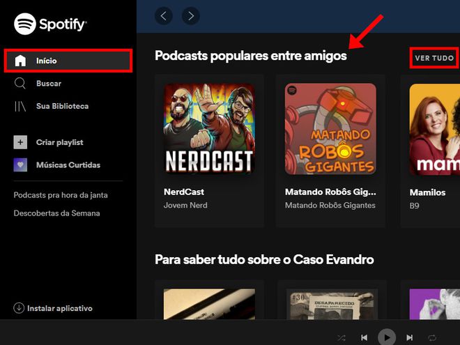Na página "Início" do Spotify, use a seção "Podcasts populares entre amigos" (Captura de tela: Matheus Bigogno)