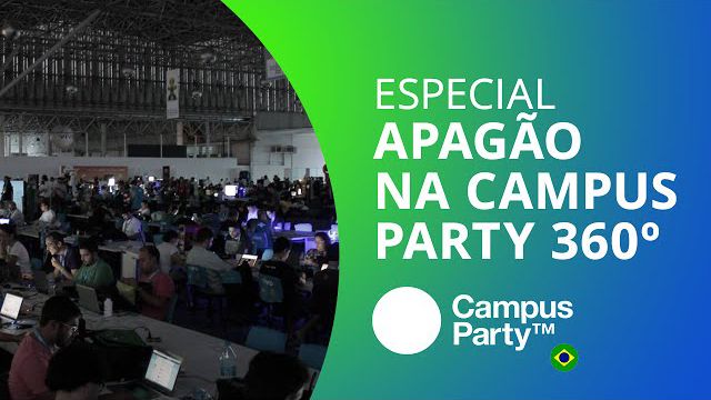 Apagão na Campus Party Brasil! [Especial | 360º | Campus Party 2016]
