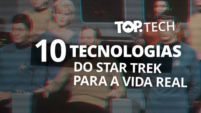 10 tecnologias de Star Trek que são realidade [Top Tech]