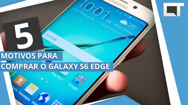 5 Motivos para COMPRAR o Samsung Galaxy S6 Edge