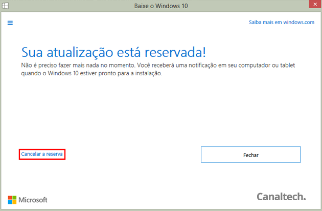 Por fim, basta clicar em Cancelar a reserva para não baixar nem ser notificado da instalação do Windows 10 quando ele for liberado para o público