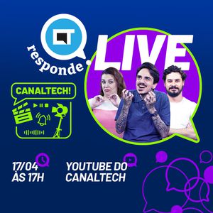 CT RESPONDE | LIVE DO CANALTECH
