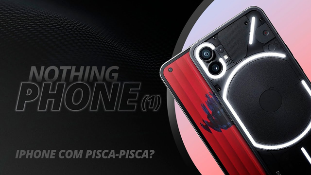 Nothing Phone (1): que iPhone com pisca-pisca é esse? [Unboxing/Hands-on]