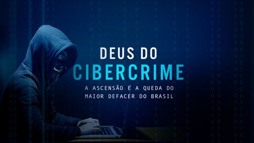 Deus do Cibercrime: a ascensão e a queda do maior defacer do Brasil