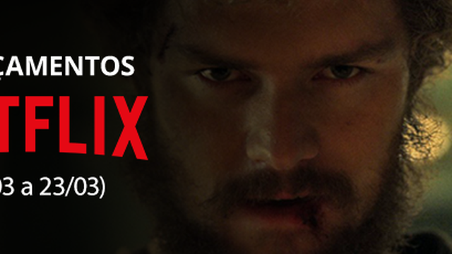 Netflix: confira os lançamentos da semana (17/03 a 23/03)