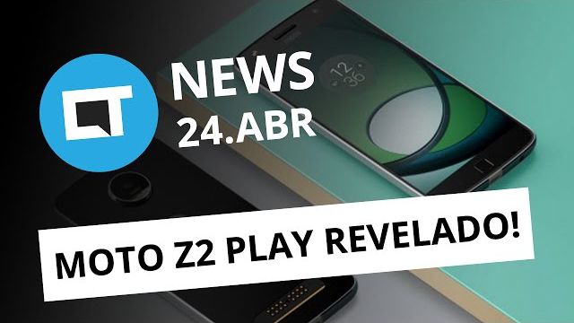 Moto Z2 Play revelado; teste de durabilidade do S8; Bill Gates contra a dengue [