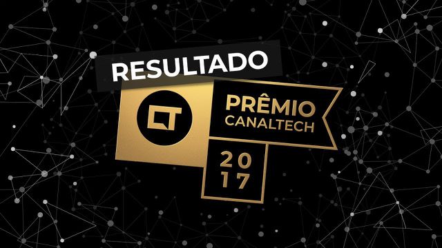 Prêmio Canaltech: conheça os melhores da tecnologia em 2017