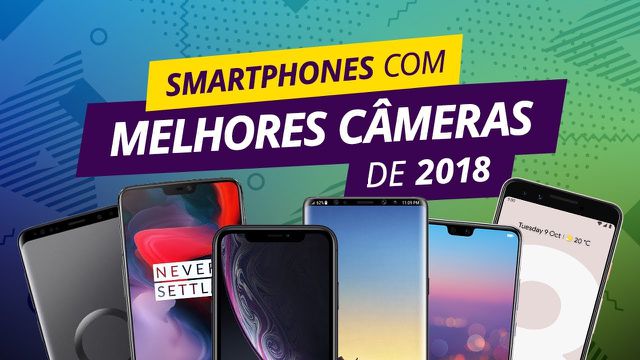 Smartphones com as melhores câmeras de 2018