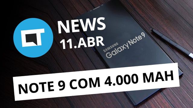 Galaxy Note 9 com 4000 mAh; GoPro 360º no Brasil; Facebook no Senado e+[CT News]
