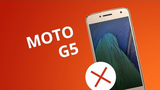 5 motivos para você NÃO comprar Moto G5