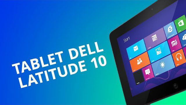 Dell Latitude 10, um tablet com Windows 8 para usuários corporativos [Análise]
