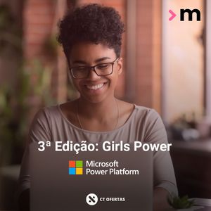Microsoft Power Platform: curso de Desenvolvimento Low Code e No Code para mulheres | Saiba mais na descrição