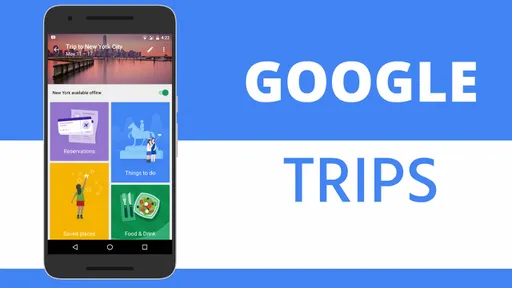 Google Trips, o aplicativo que ajuda a planejar sua viagem
