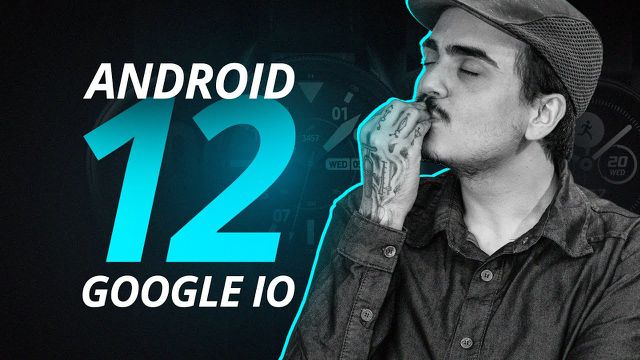 NOVO ANDROID no Smartphone e no Relógio | Android 12 e Wear no Google I/O 2021