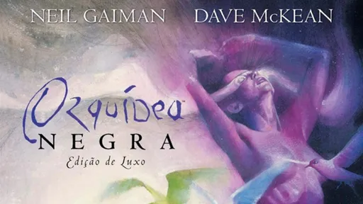 Orquídea Negra | HQ clássica de Neil Gaiman retorna ao Brasil em edição de luxo