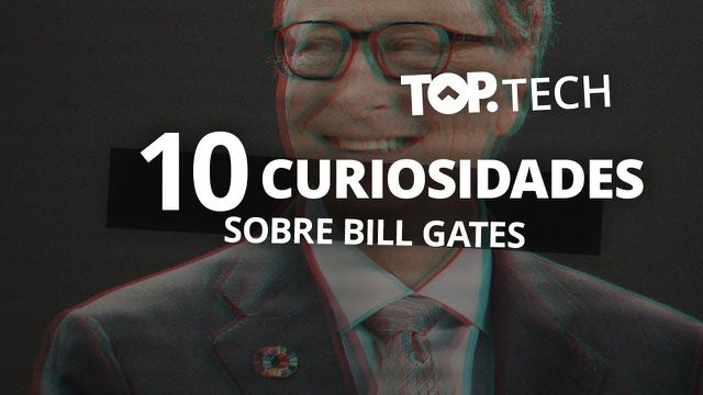 10 curiosidades sobre Bill Gates #TopTech