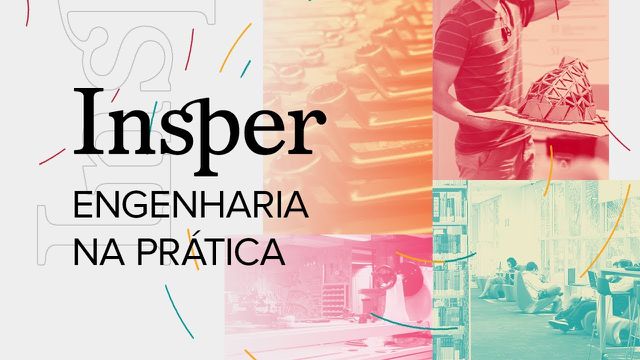 Pensando em Engenharia? Insper tem um curso com muito mais prática