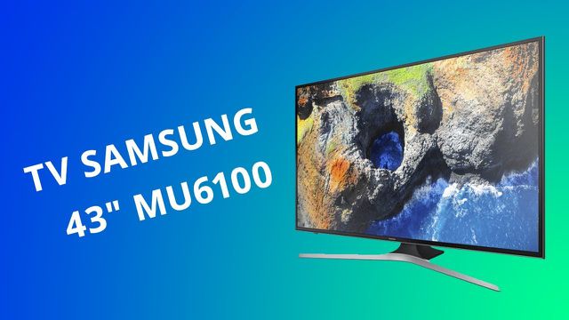 TV Samsung 4K MU6100: um modelo de entrada que não é tão caro [Análise]