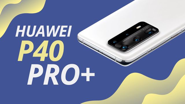 Huawei P40 Pro+, NÃO virá (nem é) para o Brasil