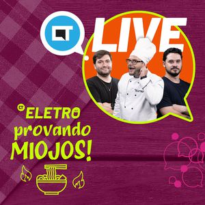 CT ELETRO Provando Miojos | LIVE CANALTECH