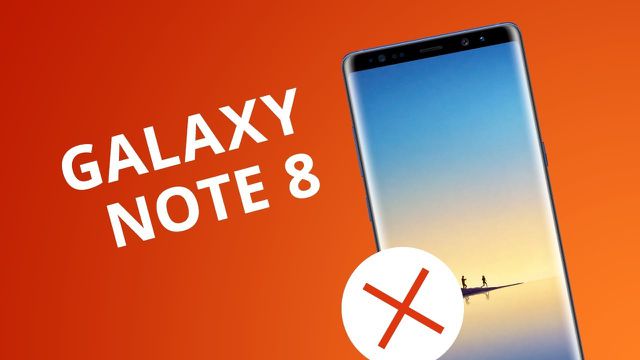 5 motivos para você NÃO comprar o Galaxy Note 8