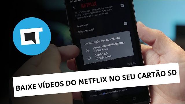 Baixe vídeos do Netflix no seu cartão SD [Plantão CT]