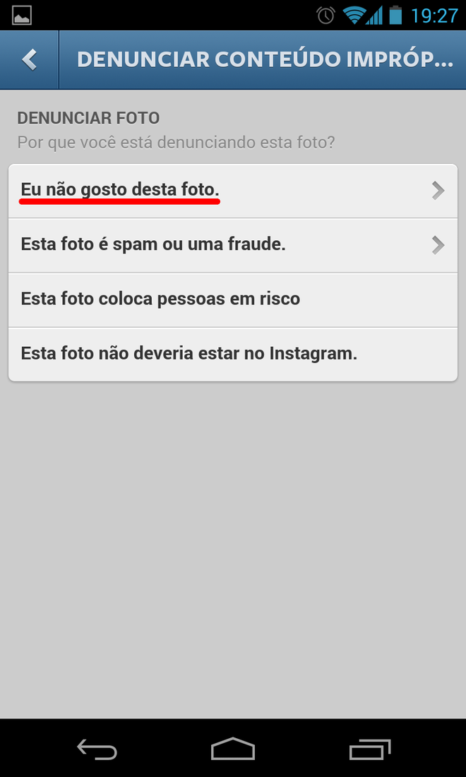 Selecione a primeira opção caso não goste de uma foto Selecione a primeira opção caso não goste de uma foto