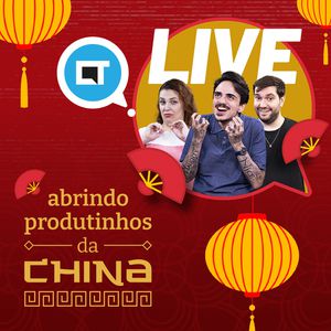 LIVE CANALTECH | Abrindo produtinhos da China